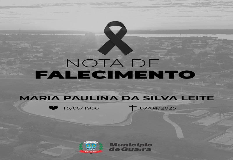 Guaíra : É com pesar que o Município de Guaíra lamenta a morte de Maria Paulina da Silva Leite
