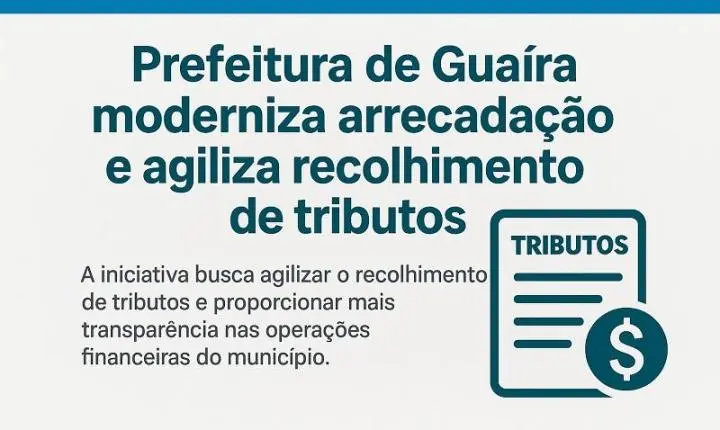 Guaíra PR: Prefeitura de Guaíra moderniza arrecadação e agiliza recolhimento de tributos